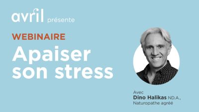 Webinaire Avril: Apaiser son stress (avec Dino Halikas, ND.A.)