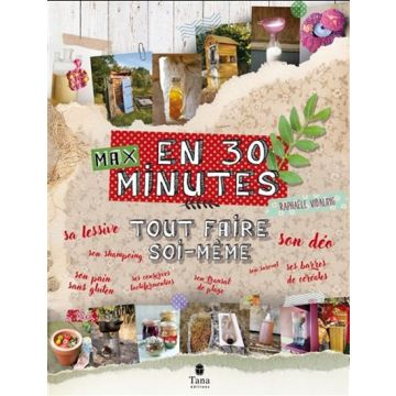 Tout faire soi-même en 30 minutes max