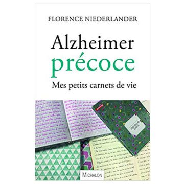 Alzheimer précoce: Mes petits carnets de vie