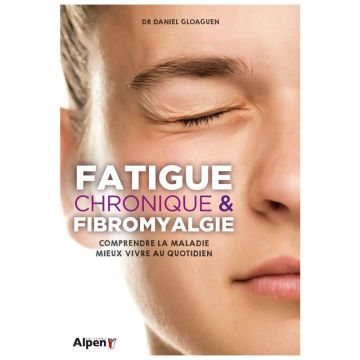 Fatigue chronique et fibromyalgie - Nouvelle édition