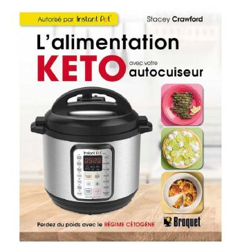 L'alimentation Keto avec votre autocuiseur
