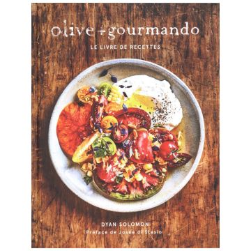 Olive + Gourmando : Le livre de recettes