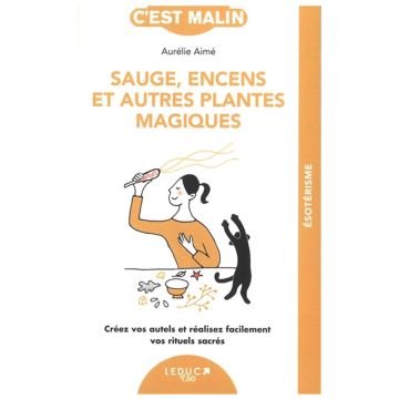 C'est malin - Sauge, encens et autres plantes magiques