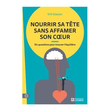 Nourrir sa tête sans affamer son cœur