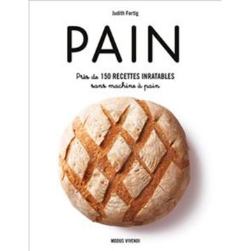 Pain Près de 150 recettes inratables sans machine à pain