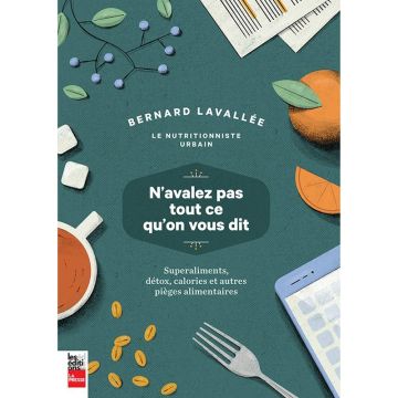 N'avalez pas tout ce qu'on vous dit