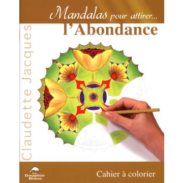 Mandalas - Pour attirer l'abondance