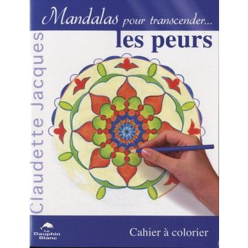 Mandalas - Pour transcender les peurs